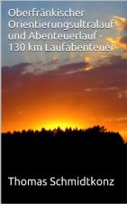 ebook Oberfrnkischer Orientierungsultralauf und Abenteuerlauf - 130 km Laufabenteuer